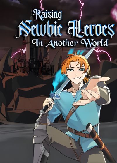 Raising Newbie Heroes In Another World
